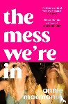 Macmanus, Annie - The Mess We're In