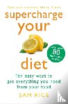 Rice, Sam - Supercharge Your Diet