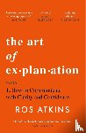 Atkins, Ros - The Art of Explanation