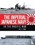 Stille, Mark (Author) - The Imperial Japanese Navy in the Pacific War