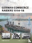Noppen, Ryan K. - German Commerce Raiders 1914–18