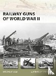 Zaloga, Steven J. (Author) - Railway Guns of World War II