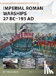 D’Amato, Raffaele (Author) - Imperial Roman Warships 27 BC–193 AD
