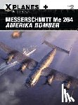 Forsyth, Robert - Messerschmitt Me 264 Amerika Bomber