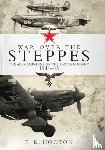 Hooton, E. R. - War over the Steppes