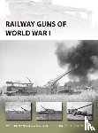 Romanych, Marc, Heuer, Greg - Railway Guns of World War I