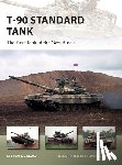Zaloga, Steven J. (Author) - T-90 Standard Tank