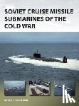 Hampshire, Dr Edward (Author) - Soviet Cruise Missile Submarines of the Cold War