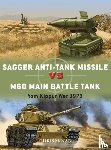 Chris McNab, Johnny Shumate, Alan Gilliland - Sagger Anti-Tank Missile vs M60 Main Battle Tank