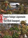 Windrow, Martin - French Foreign Legionnaire vs Viet Minh Insurgent