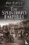 Buttar, Prit - The Splintered Empires