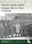 Thomas, Nigel, Boltowsky, Toomas - Armies of the Baltic Independence Wars 1918–20