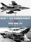 Davies, Peter E. - USAF F-105 Thunderchief vs VPAF MiG-17