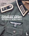 Bull, Dr Stephen - German Army Uniforms of World War II