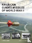 Zaloga, Steven J. (Author) - American Guided Missiles of World War II