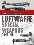 Forsyth, Robert - Luftwaffe Special Weapons 1942–45