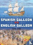 Lardas, Mark - Spanish Galleon vs English Galleon