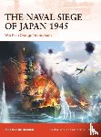 Herder, Brian Lane - The Naval Siege of Japan 1945