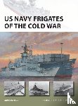Stille, Mark (Author) - US Navy Frigates of the Cold War