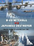 Lardas, Mark - B-25 Mitchell vs Japanese Destroyer