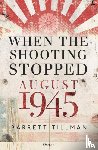 Tillman, Barrett - When the Shooting Stopped