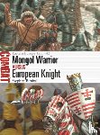 Turnbull, Stephen (Author) - Mongol Warrior vs European Knight