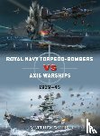 Willis, Matthew - Royal Navy torpedo-bombers vs Axis warships