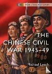 Lynch, Michael - The Chinese Civil War