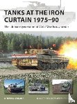 Zaloga, Steven J. - Tanks at the Iron Curtain 1975–90
