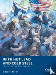 Ster, Arthur van der - With Hot Lead and Cold Steel