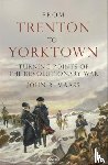Maass, John R. - From Trenton to Yorktown