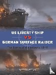 Lardas, Mark - US Liberty Ship vs German Surface Raider