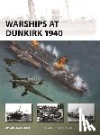 Konstam, Angus - Warships at Dunkirk 1940