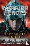 Hulme-Cross, Benjamin - Warrior Heroes: The Knight's Enemies