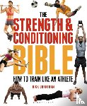 Grantham, Nick - The Strength and Conditioning Bible
