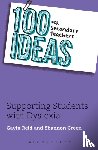 Reid, Dr. Gavin, Green, Shannon - 100 Ideas for Secondary Teachers: Supporting Students with Dyslexia