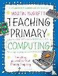 Burrett, Martin - Bloomsbury Curriculum Basics: Teaching Primary Computing