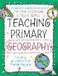 Scoffham, Dr Stephen (Canterbury Christ Church University, Owens, Dr. Paula - Bloomsbury Curriculum Basics: Teaching Primary Geography