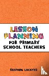 Lockyer, Stephen - Lesson Planning for Primary School Teachers