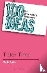 Potter, Molly - 100 Ideas for Secondary Teachers: Tutor Time