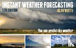 Watts, Alan - Instant Weather Forecasting