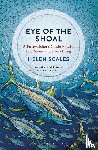 Scales, Helen - Eye of the Shoal