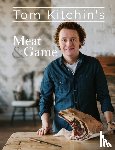 Kitchin, Tom - Tom Kitchin's Meat and Game