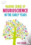 Featherstone, Sally - Making Sense of Neuroscience in the Early Years