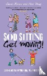 Gray, Sir Muir, Moran, Diana - Sod Sitting, Get Moving!