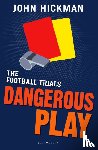 Hickman, John - The Football Trials: Dangerous Play