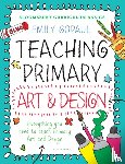 Gopaul, Emily - Bloomsbury Curriculum Basics: Teaching Primary Art and Design