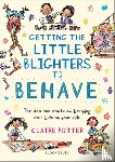 Potter, Claire, Oliver, Dr Bonamy - Getting the Little Blighters to Behave