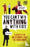 Newsham, Gavin - You Can’t Win Anything With Kids