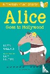 Wallace, Karen - Alice Goes to Hollywood: A Bloomsbury Young Reader